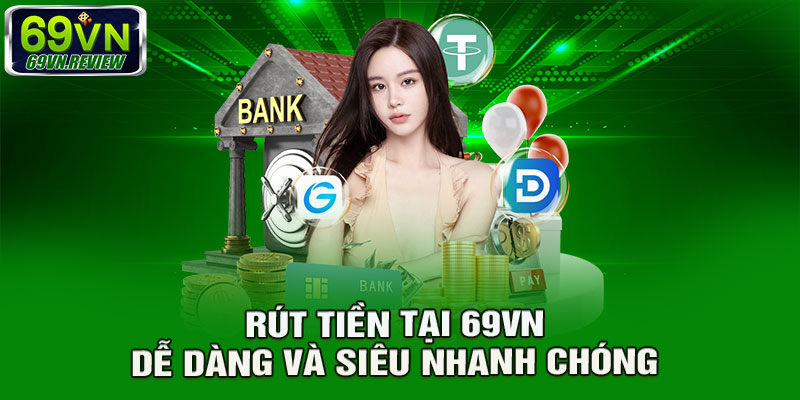 Cách thức khi thực hiện rút tiền tại 69VN dễ dàng và siêu nhanh chóng