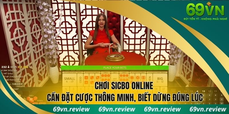 Chơi Sicbo online cần đặt cược thông minh biết dừng đúng lúc